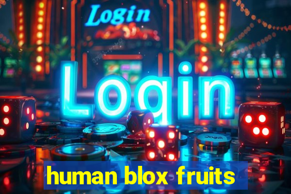 human blox fruits